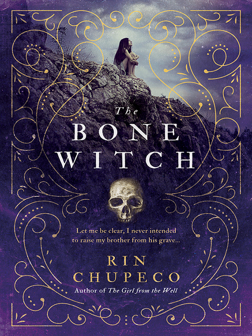 Détails du titre pour The Bone Witch par Rin Chupeco - Liste d'attente